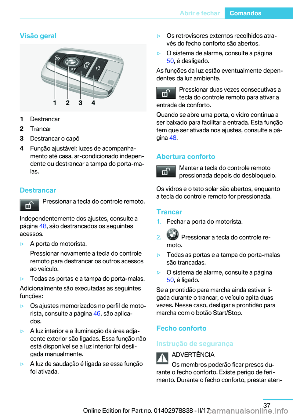 BMW I3 2017  Manual do condutor (in Portuguese) �V�i�s�ã�o��g�e�r�a�l�1�D�e�s�t�r�a�n�c�a�r�2�T�r�a�n�c�a�r�3�D�e�s�t�r�a�n�c�a�r� �o� �c�a�p�ô�4�F�u�n�