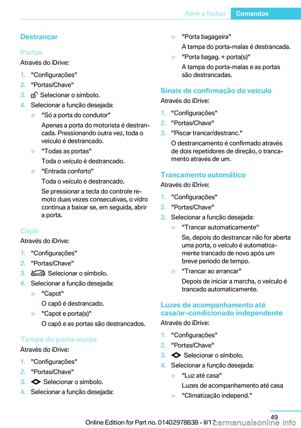 BMW I3 2017  Manual do condutor (in Portuguese) �D�e�s�t�r�a�n�c�a�r
�P�o�r�t�a�s
�A�t�r�a�v�é�s� �d�o� �i�D�r�i�v�e�:�1�.�"�C�o�n�f�i�g�u�r�a�