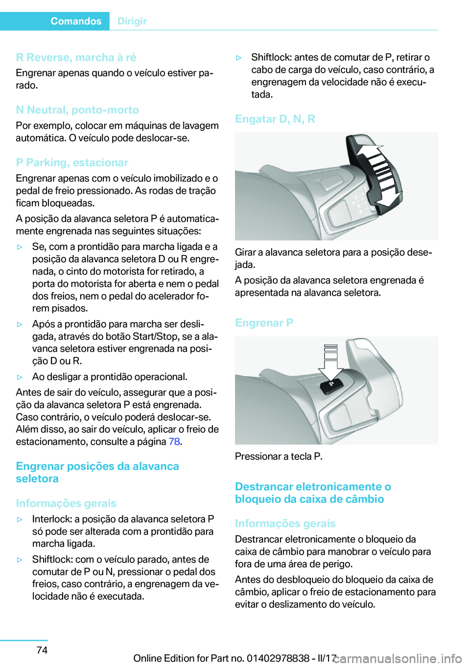 BMW I3 2017  Manual do condutor (in Portuguese)  R  R e v e r s e ,  m a r c h a  à  r é
 E n g r e n a r   a p e n a s   q u a n d o   o   v e 