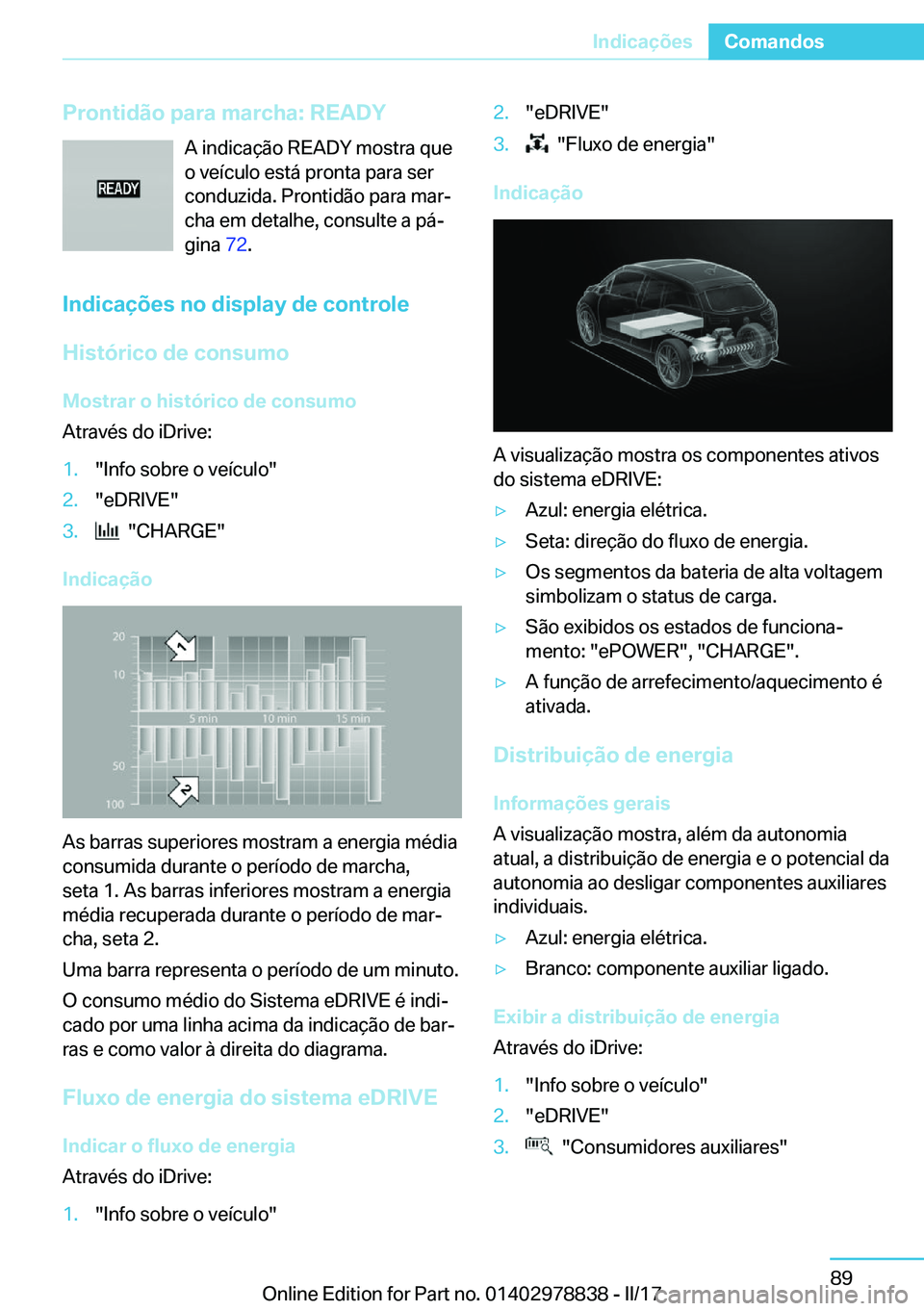 BMW I3 2017  Manual do condutor (in Portuguese)  P r o n t i d ã o  p a r a  m a r c h a :  R E A D Y A   i n d i c a 