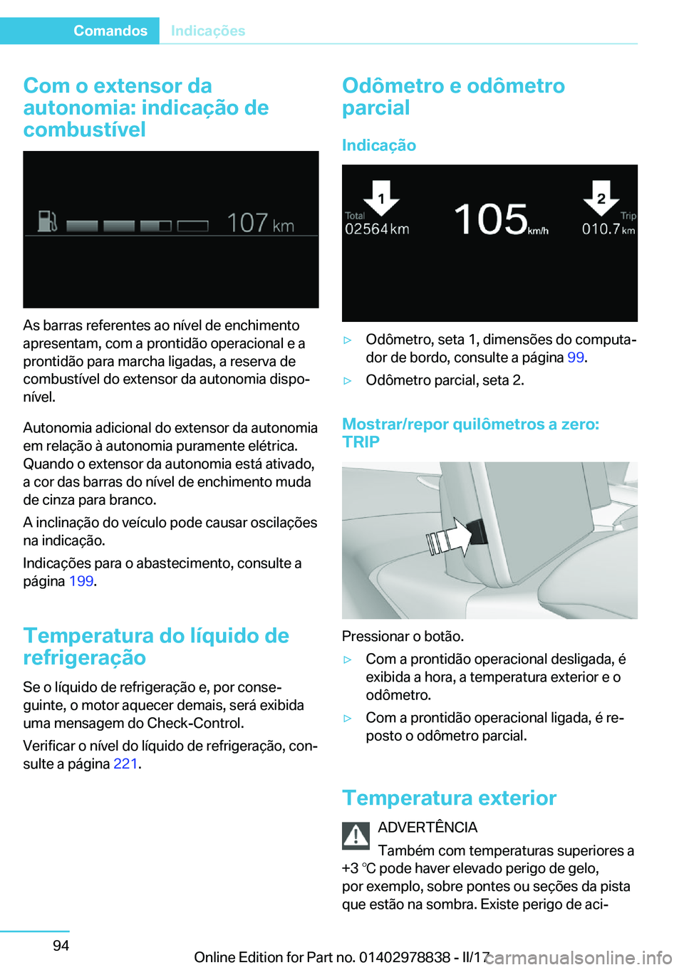 BMW I3 2017  Manual do condutor (in Portuguese) �C�o�m��o��e�x�t�e�n�s�o�r��d�a
�a�u�t�o�n�o�m�i�a�:��i�n�d�i�c�a�