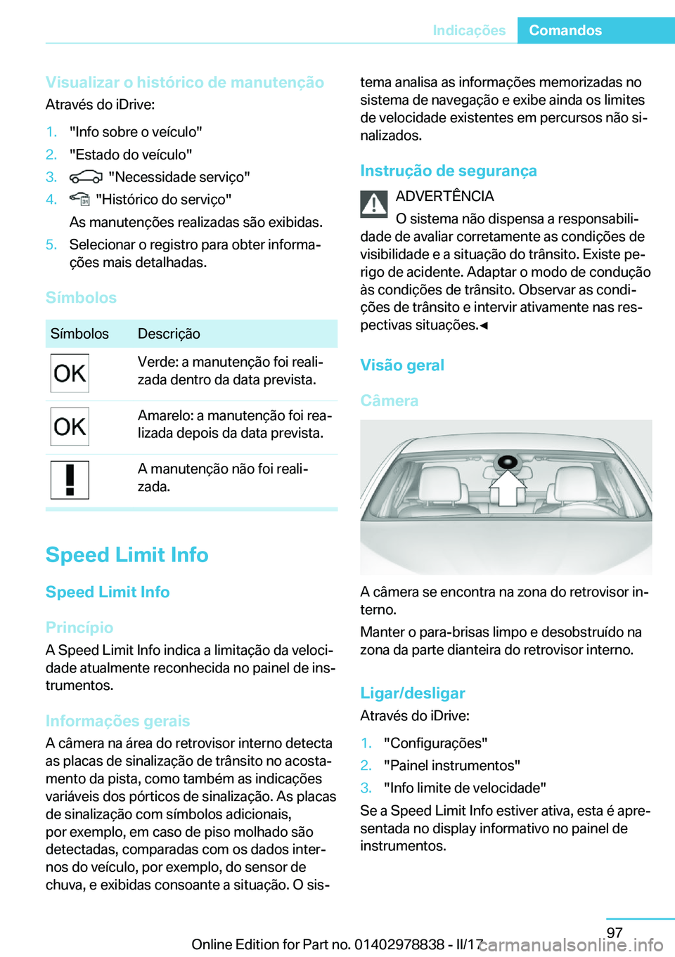 BMW I3 2017  Manual do condutor (in Portuguese) �V�i�s�u�a�l�i�z�a�r��o��h�i�s�t�ó�r�i�c�o��d�e��m�a�n�u�t�e�n�
