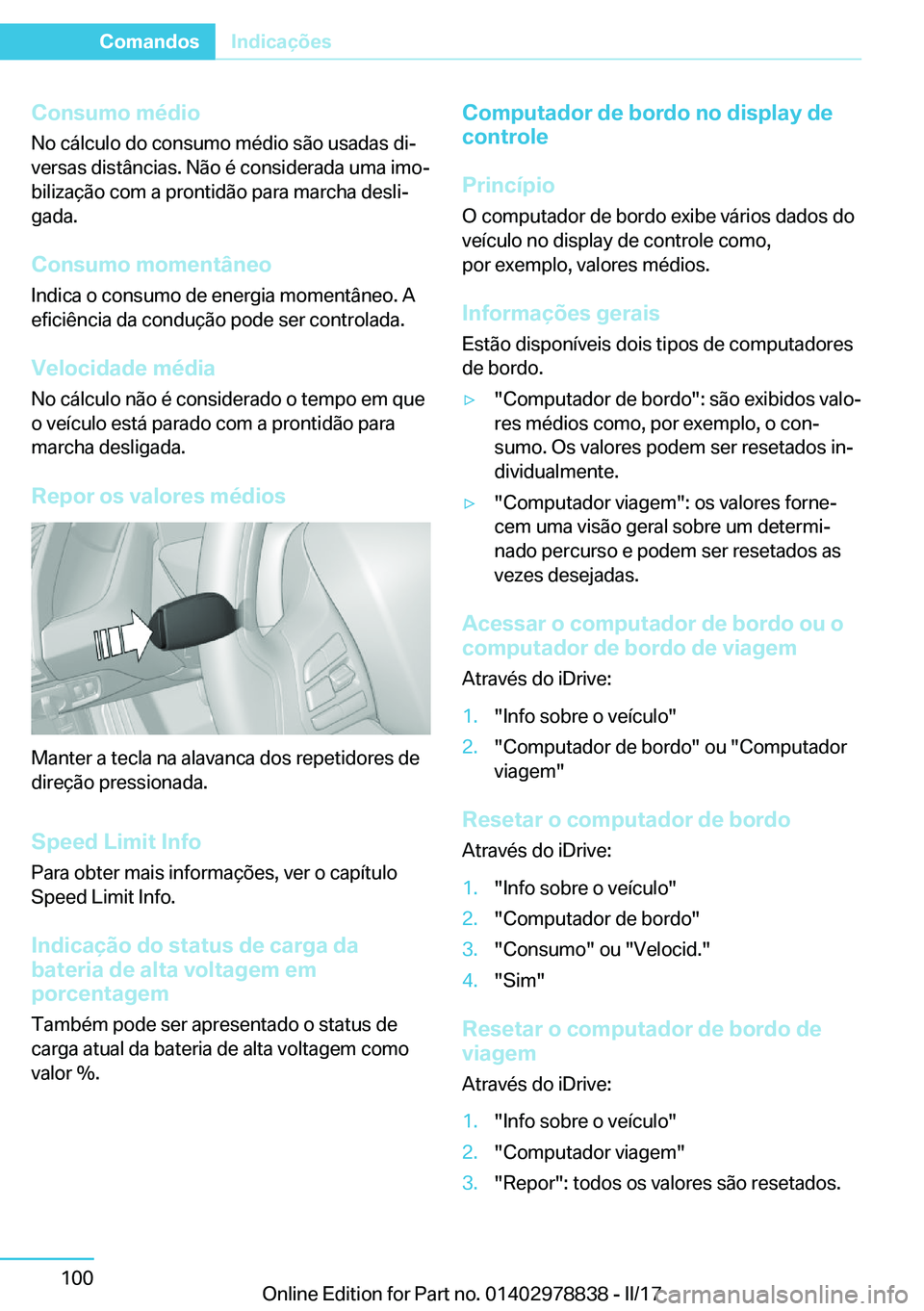 BMW I3 2017  Manual do condutor (in Portuguese) �C�o�n�s�u�m�o��m�é�d�i�o
�N�o� �c�á�l�c�u�l�o� �d�o� �c�o�n�s�u�m�o� �m�é�d�i�o� �s�ã�o� �u�s�a�d�a�s� �d�iª �v�e�r�s�a�s� �d�i�s�t�â�n�c�i�a�s�.� �N�ã�o� �é� �c�o�n�s�i�d�e�r�a�d�a� �u�m�a