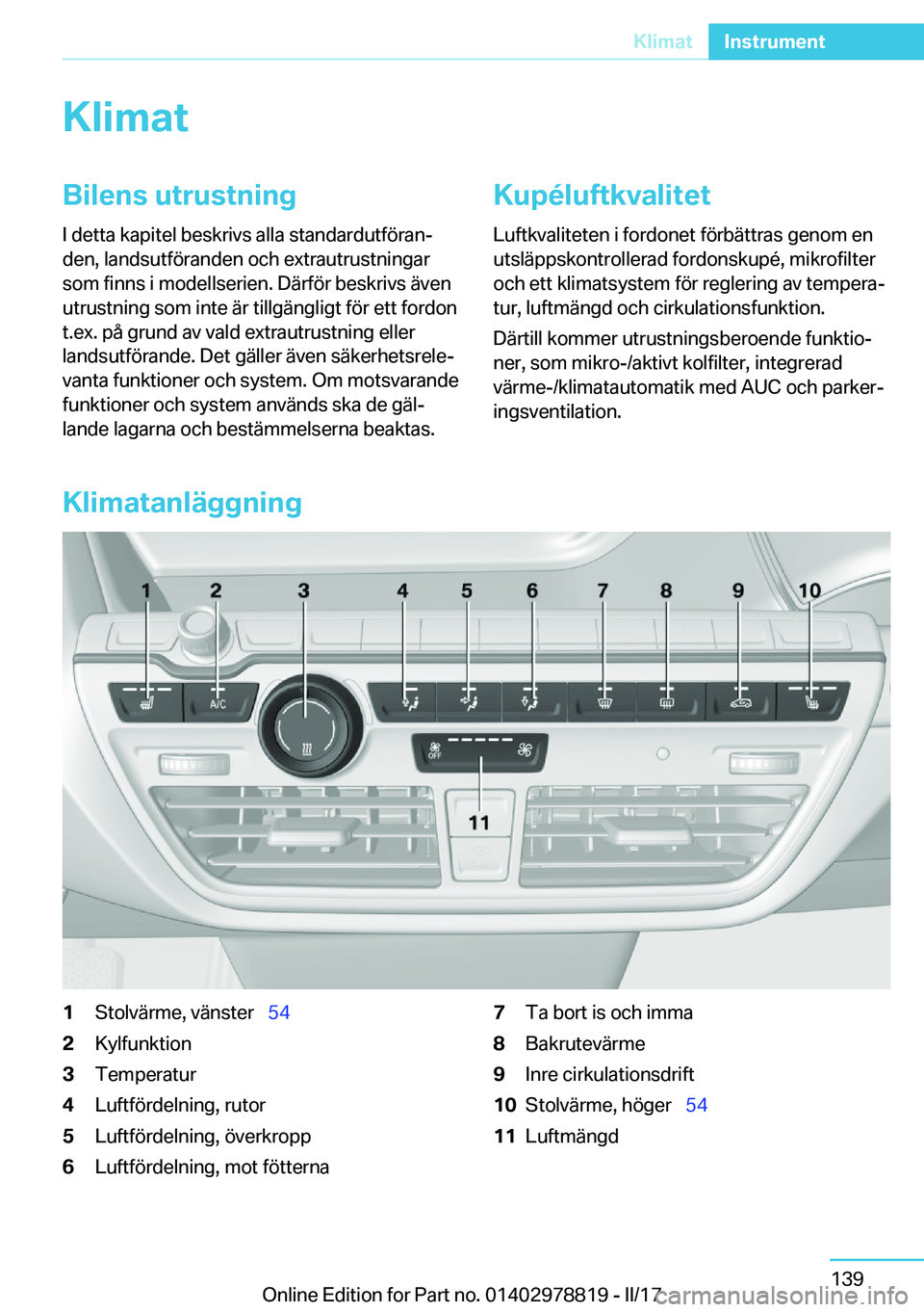 BMW I3 2017  InstruktionsbÖcker (in Swedish) �K�l�i�m�a�t�B�i�l�e�n�s��u�t�r�u�s�t�n�i�n�g
�I� �d�e�t�t�a� �k�a�p�i�t�e�l� �b�e�s�k�r�i�v�s� �a�l�l�a� �s�t�a�n�d�a�r�d�u�t�f�
