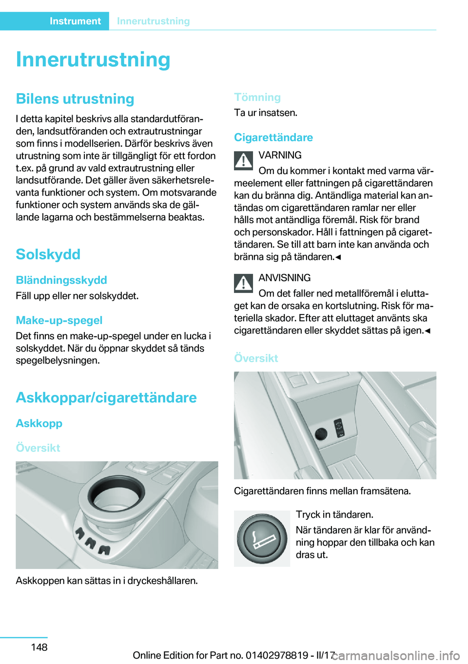 BMW I3 2017  InstruktionsbÖcker (in Swedish) �I�n�n�e�r�u�t�r�u�s�t�n�i�n�g�B�i�l�e�n�s��u�t�r�u�s�t�n�i�n�g
�I� �d�e�t�t�a� �k�a�p�i�t�e�l� �b�e�s�k�r�i�v�s� �a�l�l�a� �s�t�a�n�d�a�r�d�u�t�f�