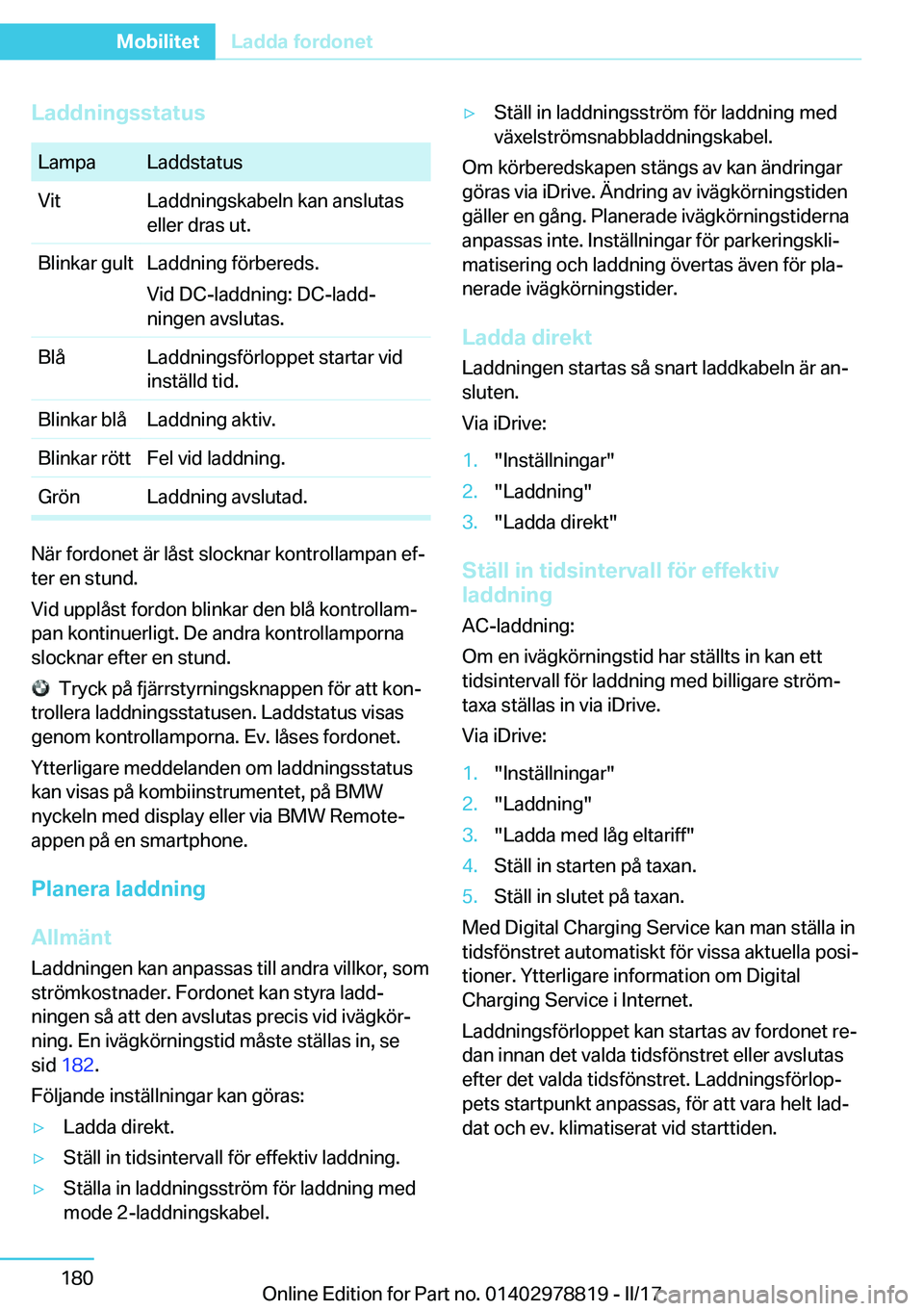 BMW I3 2017  InstruktionsbÖcker (in Swedish) �L�a�d�d�n�i�n�g�s�s�t�a�t�u�s�L�a�m�p�a�L�a�d�d�s�t�a�t�u�s�V�i�t�L�a�d�d�n�i�n�g�s�k�a�b�e�l�n� �k�a�n� �a�n�s�l�u�t�a�s
�e�l�l�e�r� �d�r�a�s� �u�t�.�B�l�i�n�k�a�r� �g�u�l�t�L�a�d�d�n�i�n�g� �f�