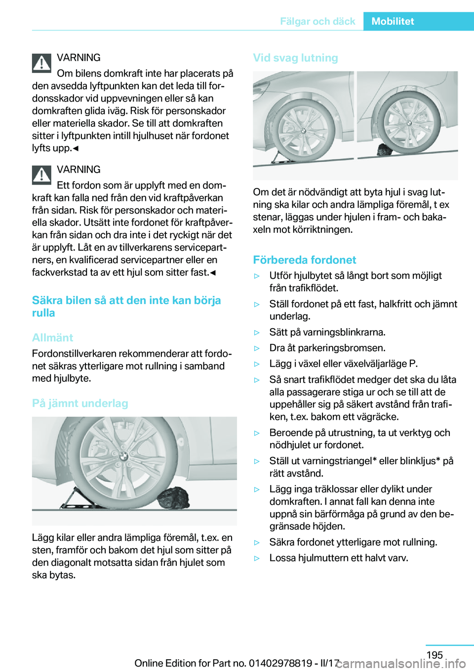 BMW I3 2017  InstruktionsbÖcker (in Swedish) �V�A�R�N�I�N�G
�O�m� �b�i�l�e�n�s� �d�o�m�k�r�a�f�t� �i�n�t�e� �h�a�r� �p�l�a�c�e�r�a�t�s� �p�å
�d�e�n� �a�v�s�e�d�d�a� �l�y�f�t�p�u�n�k�t�e�n� �k�a�n� �d�e�t� �l�e�d�a� �t�i�l�l� �f�o�rj �d�o�n�s�s