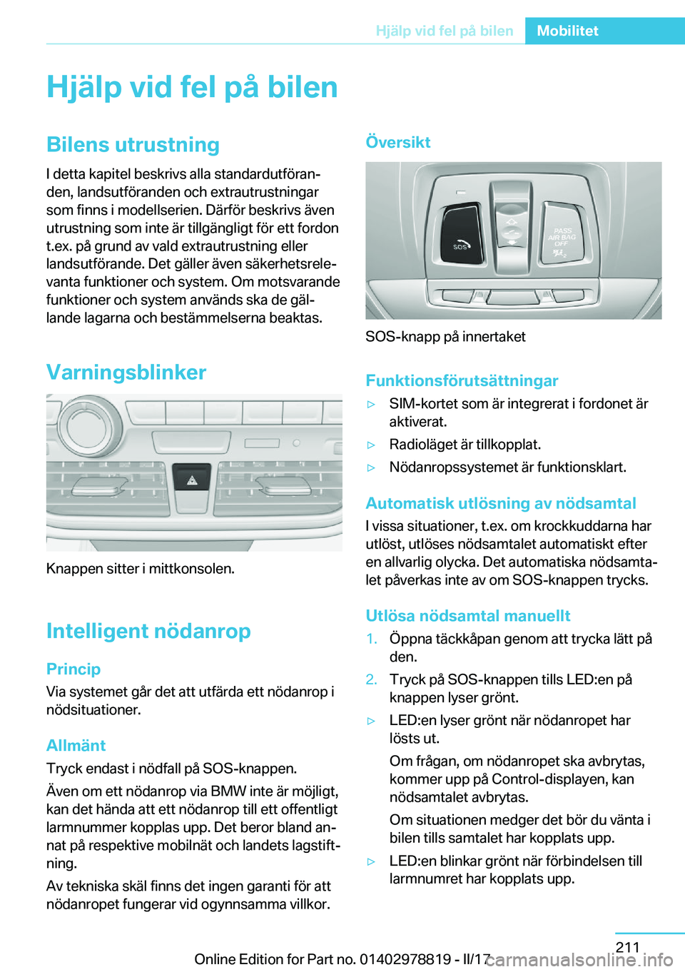 BMW I3 2017  InstruktionsbÖcker (in Swedish) �H�j�ä�l�p��v�i�d��f�e�l��p�å��b�i�l�e�n�B�i�l�e�n�s��u�t�r�u�s�t�n�i�n�g�I� �d�e�t�t�a� �k�a�p�i�t�e�l� �b�e�s�k�r�i�v�s� �a�l�l�a� �s�t�a�n�d�a�r�d�u�t�f�
