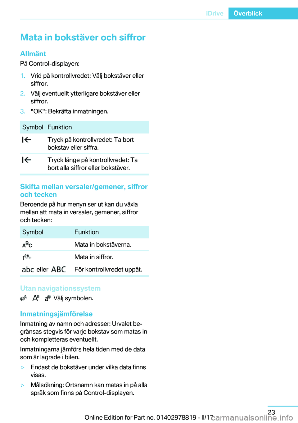BMW I3 2017  InstruktionsbÖcker (in Swedish) �M�a�t�a��i�n��b�o�k�s�t�ä�v�e�r��o�c�h��s�i�f�f�r�o�r�A�l�l�m�ä�n�t
�P�å� �C�o�n�t�r�o�l�-�d�i�s�p�l�a�y�e�n�:�1�.�V�r�i�d� �p�å� �k�o�n�t�r�o�l�l�v�r�e�d�e�t�:� �V�ä�l�j� �b�o�k�s�t�ä�v�e�