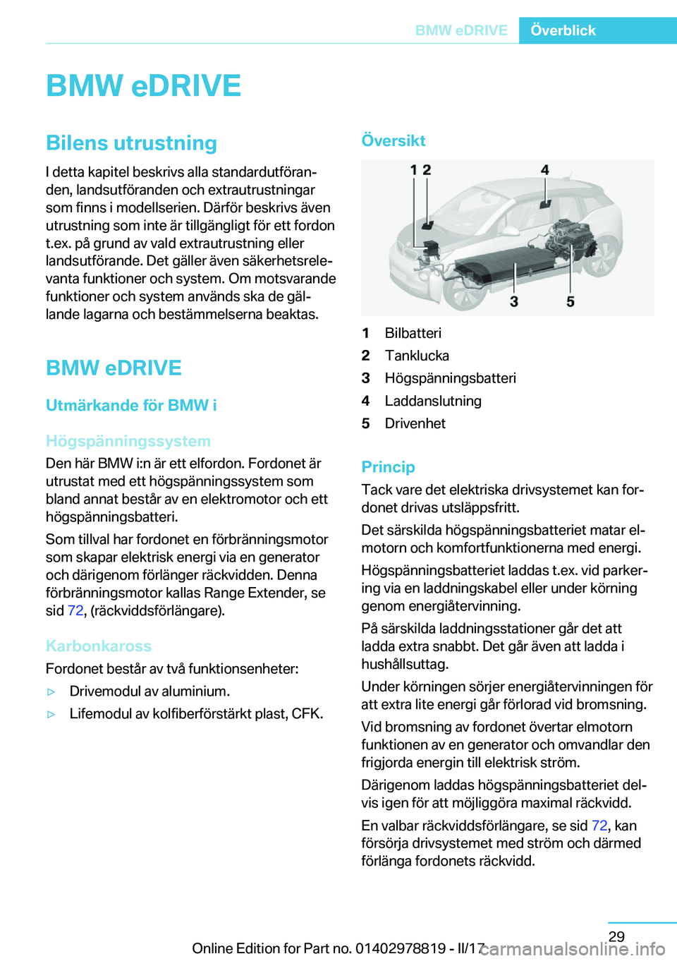 BMW I3 2017  InstruktionsbÖcker (in Swedish) �B�M�W��e�D�R�I�V�E�B�i�l�e�n�s��u�t�r�u�s�t�n�i�n�g
�I� �d�e�t�t�a� �k�a�p�i�t�e�l� �b�e�s�k�r�i�v�s� �a�l�l�a� �s�t�a�n�d�a�r�d�u�t�f�