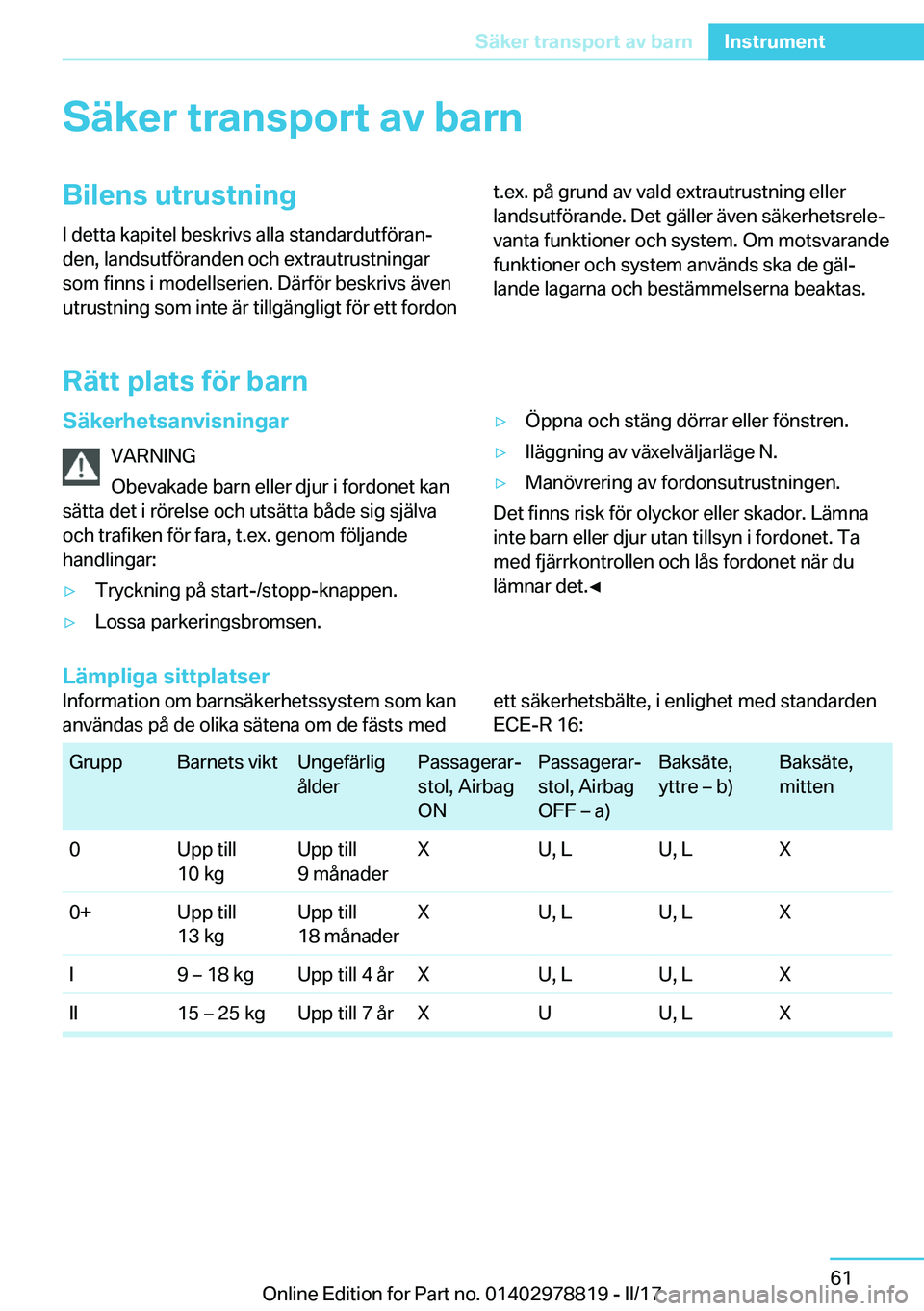 BMW I3 2017  InstruktionsbÖcker (in Swedish) �S�ä�k�e�r��t�r�a�n�s�p�o�r�t��a�v��b�a�r�n�B�i�l�e�n�s��u�t�r�u�s�t�n�i�n�g
�I� �d�e�t�t�a� �k�a�p�i�t�e�l� �b�e�s�k�r�i�v�s� �a�l�l�a� �s�t�a�n�d�a�r�d�u�t�f�