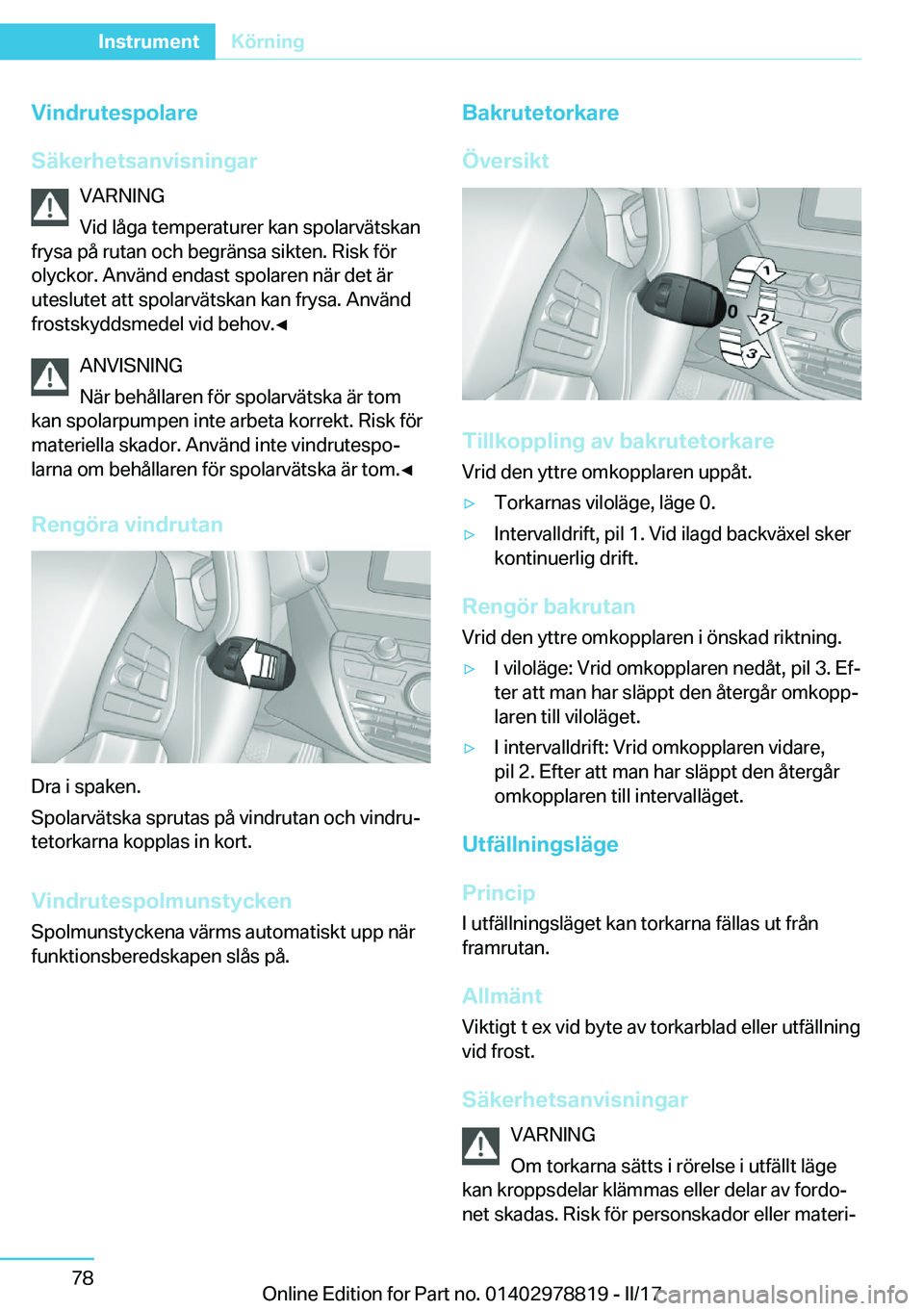 BMW I3 2017  InstruktionsbÖcker (in Swedish) �V�i�n�d�r�u�t�e�s�p�o�l�a�r�e
�S�ä�k�e�r�h�e�t�s�a�n�v�i�s�n�i�n�g�a�r �V�A�R�N�I�N�G
�V�i�d� �l�å�g�a� �t�e�m�p�e�r�a�t�u�r�e�r� �k�a�n� �s�p�o�l�a�r�v�ä�t�s�k�a�n
�f�r�y�s�a� �p�å� �r�u�t�a�n� 