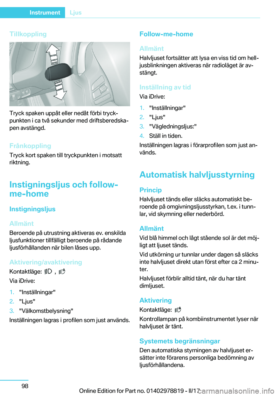 BMW I3 2017  InstruktionsbÖcker (in Swedish) �T�i�l�l�k�o�p�p�l�i�n�g
�T�r�y�c�k� �s�p�a�k�e�n� �u�p�p�å�t� �e�l�l�e�r� �n�e�d�å�t� �f�