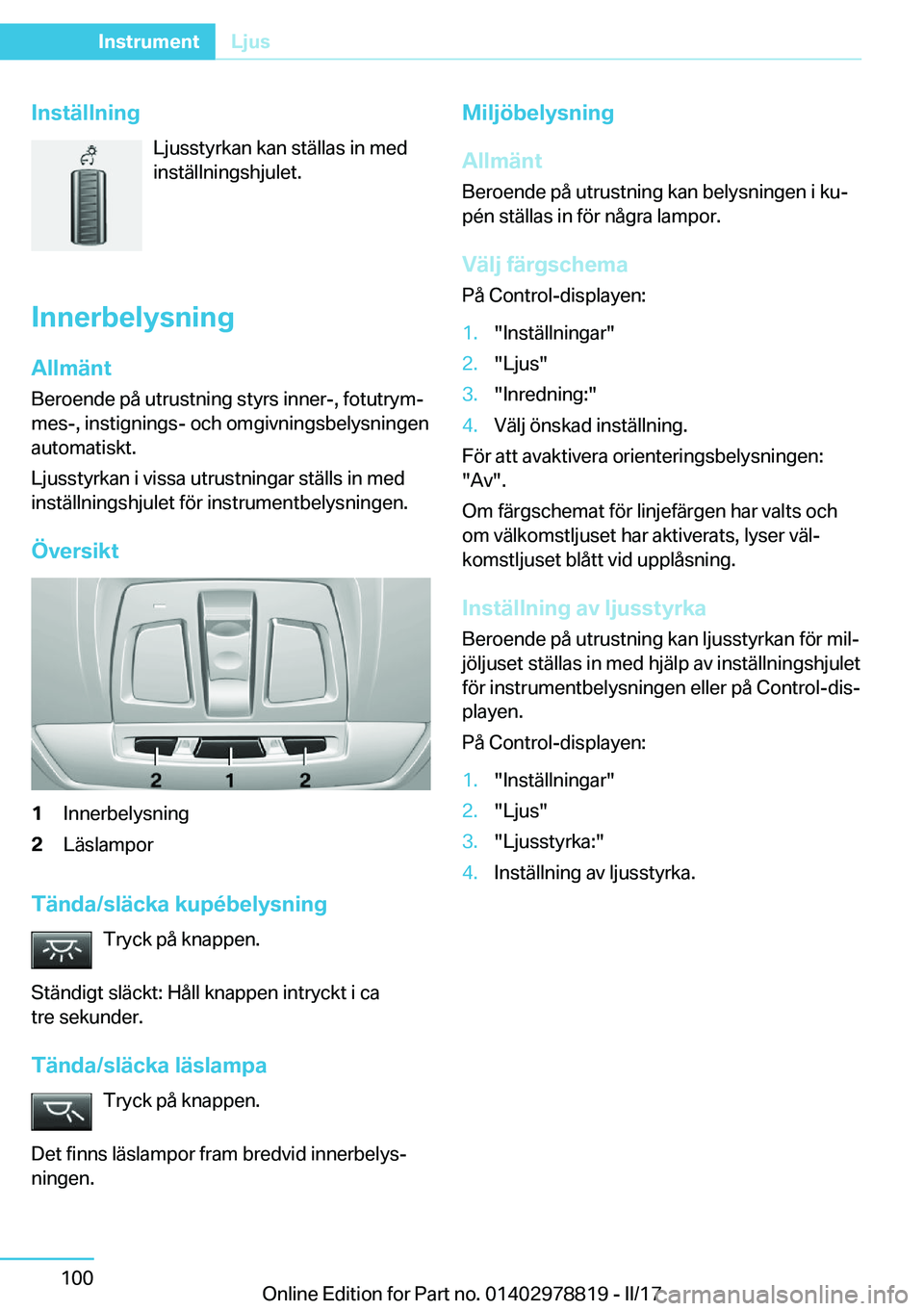 BMW I3 2017  InstruktionsbÖcker (in Swedish) �I�n�s�t�ä�l�l�n�i�n�g�L�j�u�s�s�t�y�r�k�a�n� �k�a�n� �s�t�ä�l�l�a�s� �i�n� �m�e�d
�i�n�s�t�ä�l�l�n�i�n�g�s�h�j�u�l�e�t�.
�I�n�n�e�r�b�e�l�y�s�n�i�n�g
�A�l�l�m�ä�n�t
�B�e�r�o�e�n�d�e� �p�å� �u�t�