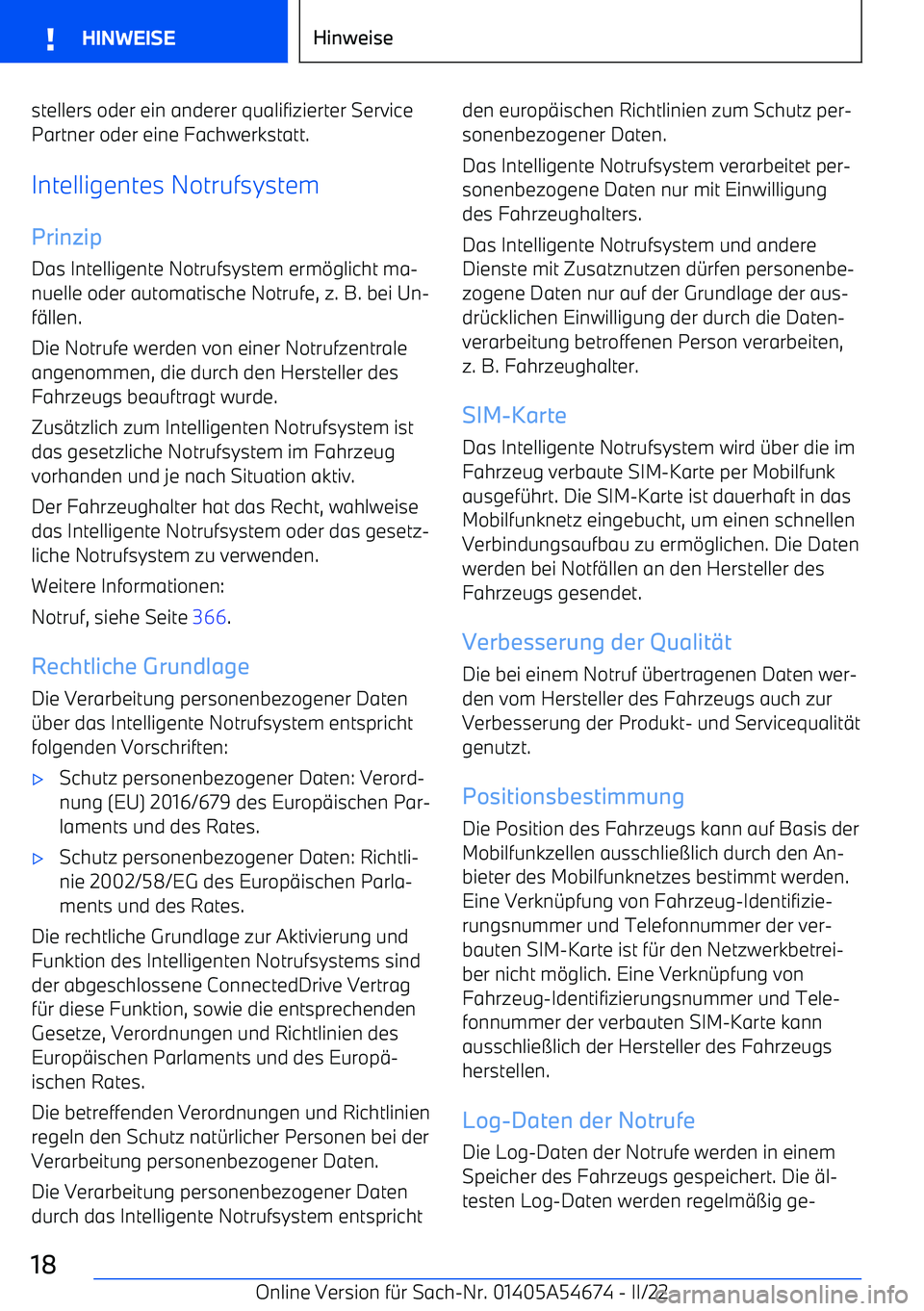 BMW I4 2022  Betriebsanleitungen (in German) stellers oder ein anderer qualifizierter Service
Partner oder eine Fachwerkstatt.
Intelligentes Notrufsystem
Prinzip Das Intelligente Notrufsystem erm