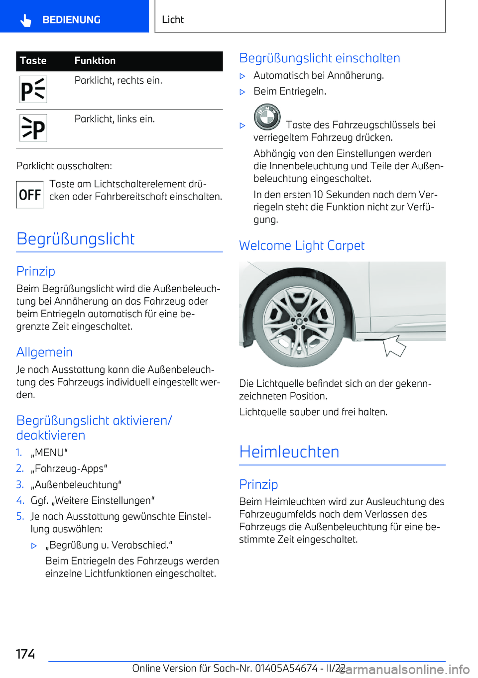 BMW I4 2022  Betriebsanleitungen (in German) TasteFunktionParklicht, rechts ein.Parklicht, links ein.
Parklicht ausschalten:Taste am Lichtschalterelement dr