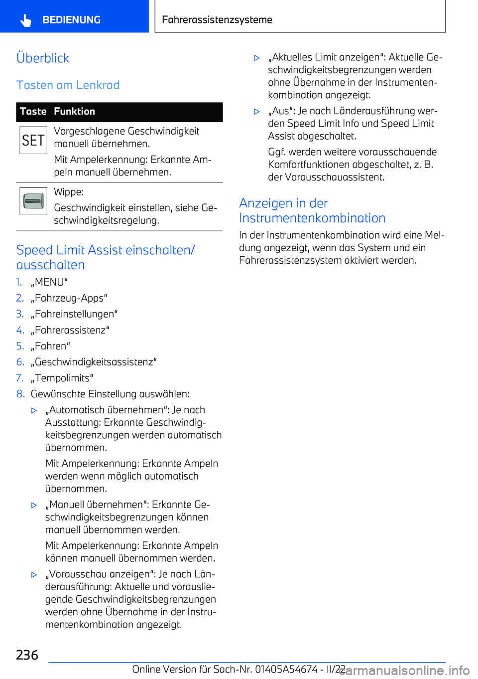 BMW I4 2022  Betriebsanleitungen (in German) berblick
Tasten am LenkradTasteFunktionVorgeschlagene Geschwindigkeit
manuell 