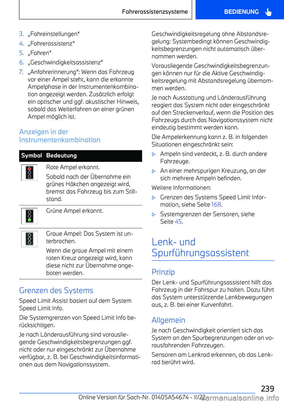 BMW I4 2022  Betriebsanleitungen (in German) 3.(Fahreinstellungen 54.(Fahrerassistenz 55.(Fahren 56.(Geschwindigkeitsassistenz 57.(Anfahrerinnerung 5: Wenn das Fahrzeug
vor einer Ampel steht, kann die erkannte Ampelphase in der Instrumentenkombi