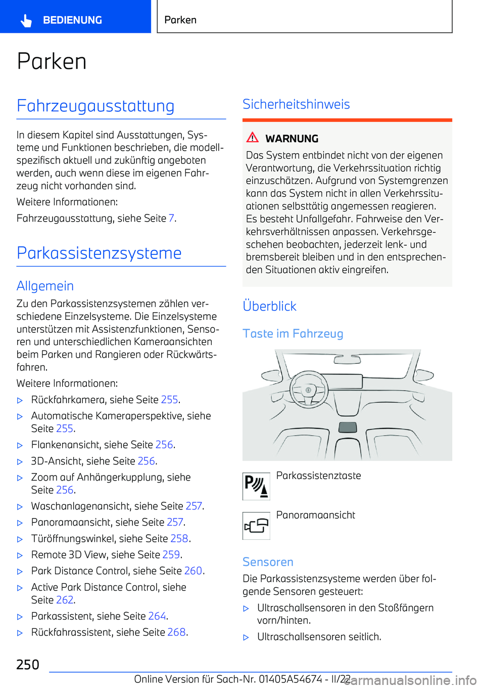 BMW I4 2022  Betriebsanleitungen (in German) ParkenFahrzeugausstattung
In diesem Kapitel sind Ausstattungen, Sys