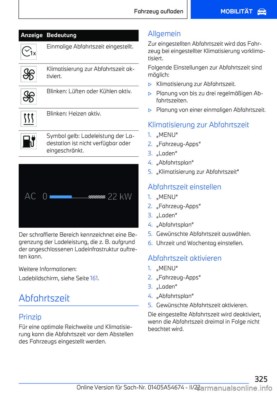 BMW I4 2022  Betriebsanleitungen (in German) AnzeigeBedeutungEinmalige Abfahrtszeit eingestellt.Klimatisierung zur Abfahrtszeit ak