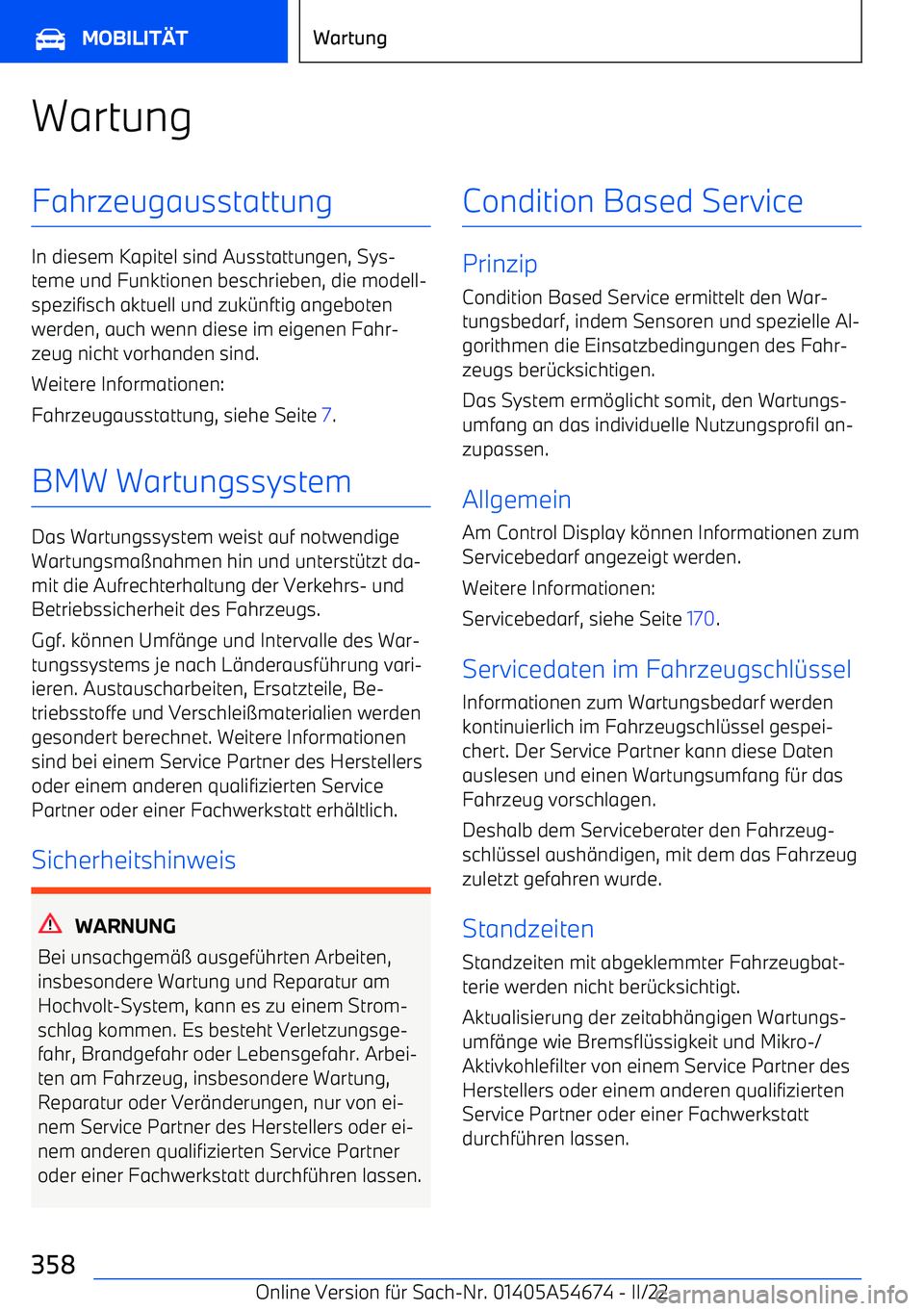 BMW I4 2022  Betriebsanleitungen (in German) WartungFahrzeugausstattung
In diesem Kapitel sind Ausstattungen, Sys