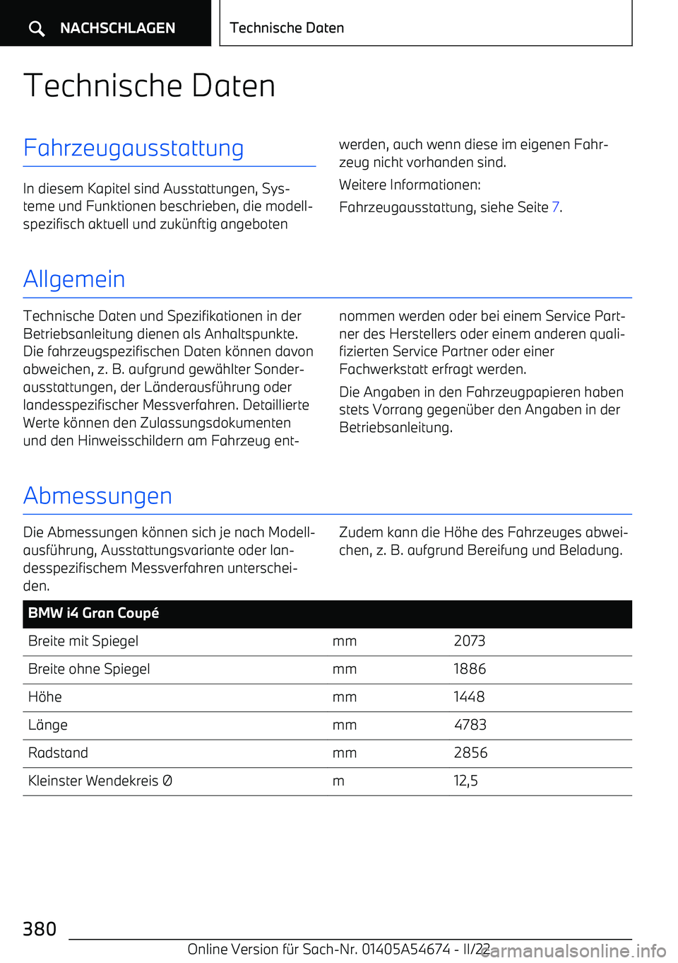 BMW I4 2022  Betriebsanleitungen (in German) Technische DatenFahrzeugausstattung
In diesem Kapitel sind Ausstattungen, Sys