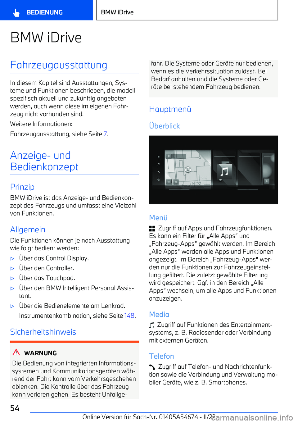 BMW I4 2022  Betriebsanleitungen (in German) BMW iDriveFahrzeugausstattung
In diesem Kapitel sind Ausstattungen, Sys