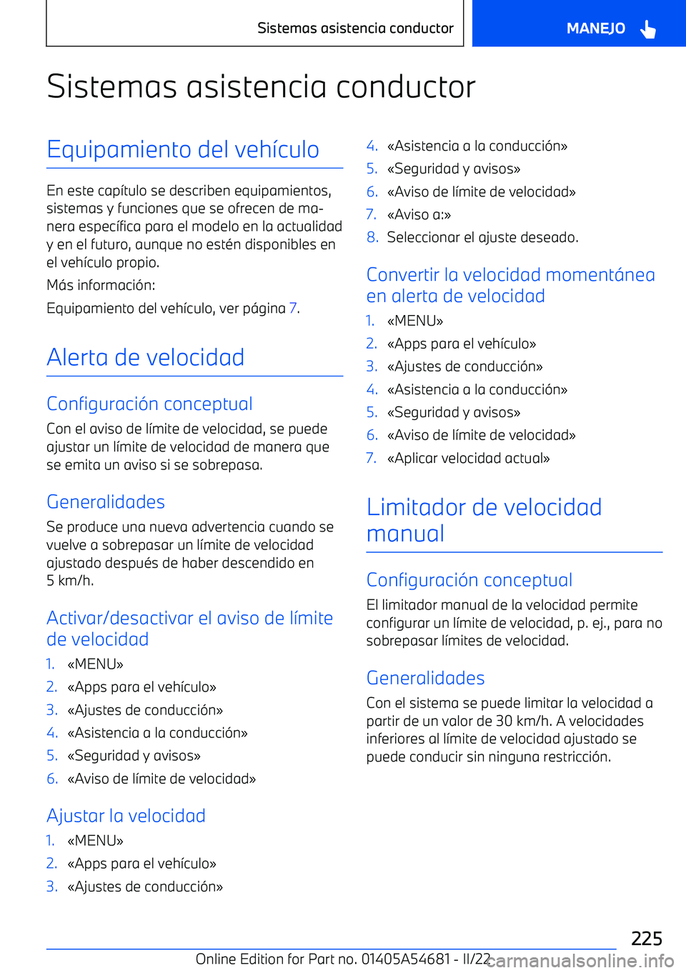 BMW I4 2022  Manuales de Empleo (in Spanish) Sistemas asistencia conductorEquipamiento del veh