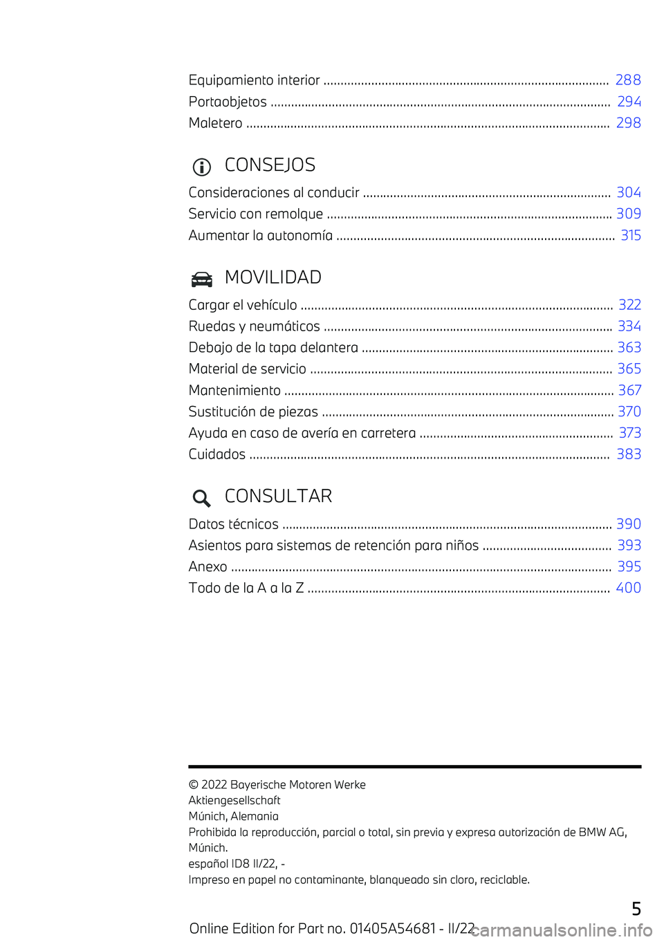 BMW I4 2022  Manuales de Empleo (in Spanish) Equipamiento interior ....................................................................................  288
Portaobjetos ...........................................................................