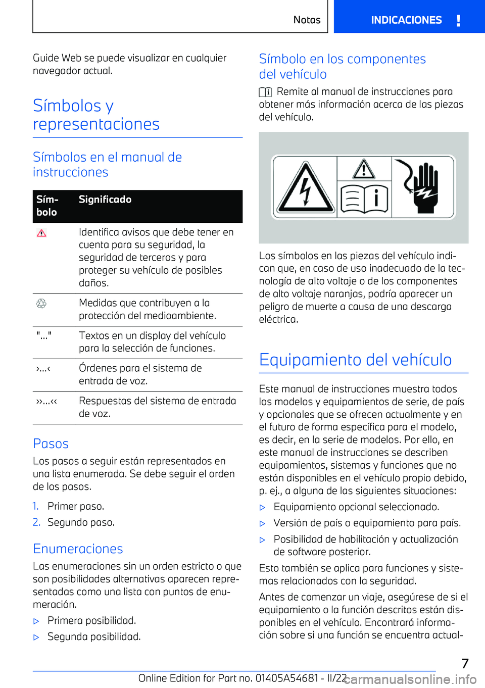 BMW I4 2022 Manuales de Empleo (in Spanish) Guide Web se puede visualizar en cualquiernavegador actual.
S BMW I4 2022 Manuales de Empleo (in Spanish) Guide Web se puede visualizar en cualquiernavegador actual.
S