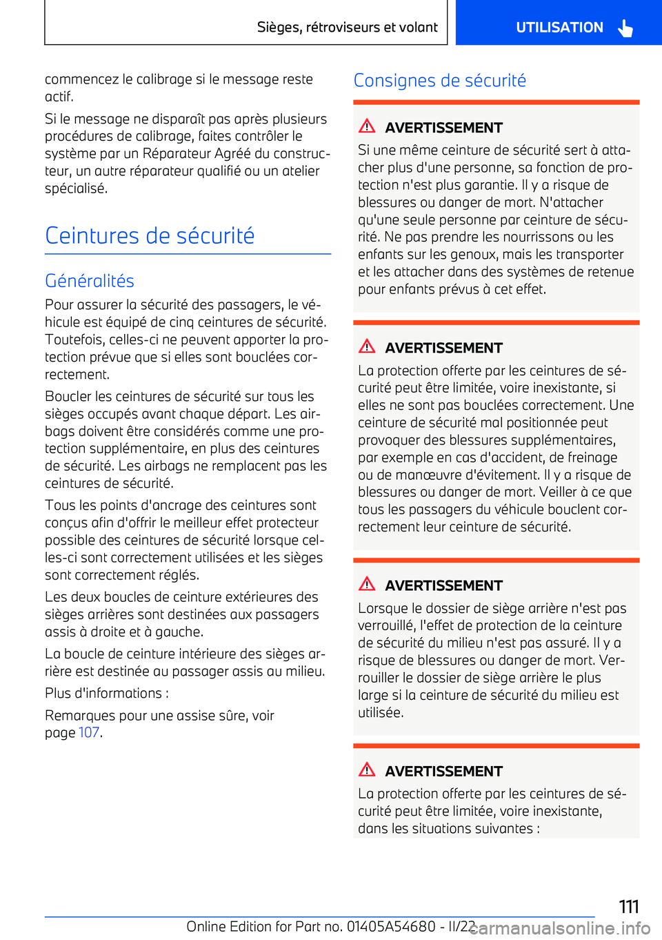 BMW I4 2022 Notices Demploi (in French) commencez le calibrage si le message reste
actif.
Si le message ne dispara BMW I4 2022 Notices Demploi (in French) commencez le calibrage si le message reste
actif.
Si le message ne dispara