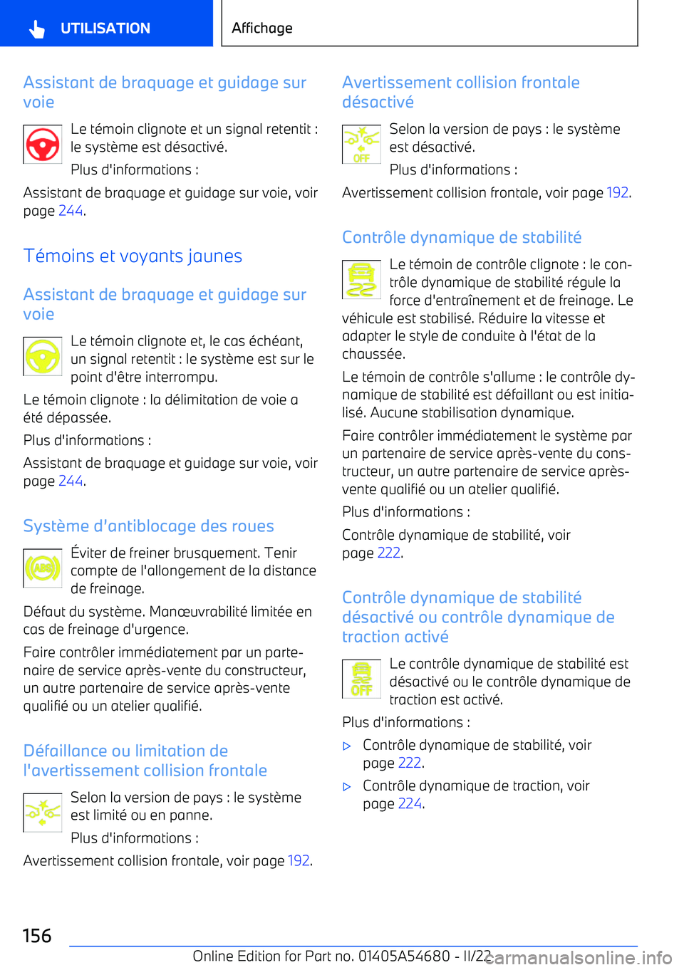 BMW I4 2022 Notices Demploi (in French) Assistant de braquage et guidage sur
voie
Le t BMW I4 2022 Notices Demploi (in French) Assistant de braquage et guidage sur
voie
Le t