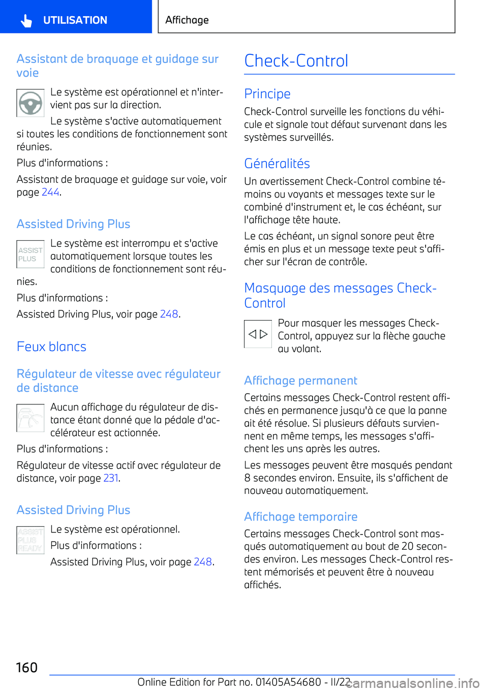 BMW I4 2022 Notices Demploi (in French) Assistant de braquage et guidage sur
voie
Le syst BMW I4 2022 Notices Demploi (in French) Assistant de braquage et guidage sur
voie
Le syst