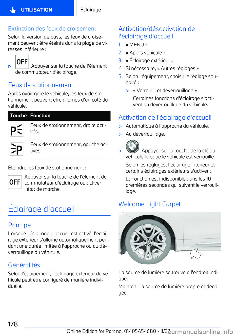 BMW I4 2022  Notices Demploi (in French) Extinction des feux de croisement
Selon la version de pays, les feux de croise