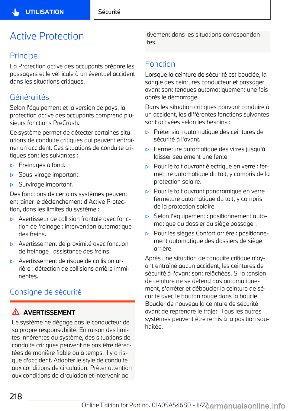 BMW I4 2022 Notices Demploi (in French) Active Protection
PrincipeLa Protection active des occupants pr BMW I4 2022 Notices Demploi (in French) Active Protection
PrincipeLa Protection active des occupants pr