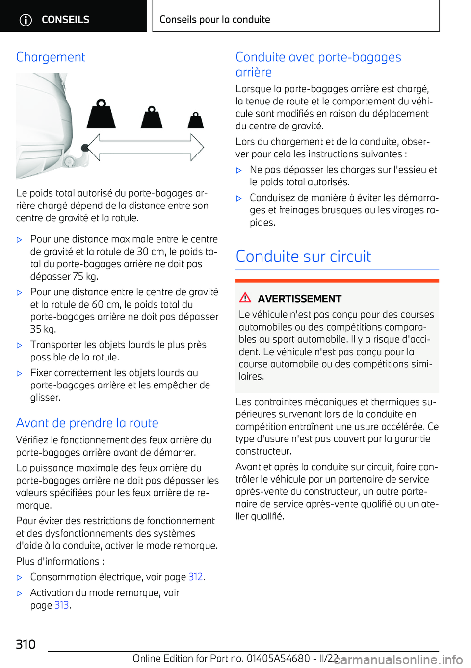 BMW I4 2022 Notices Demploi (in French) Chargement
Le poids total autoris BMW I4 2022 Notices Demploi (in French) Chargement
Le poids total autoris