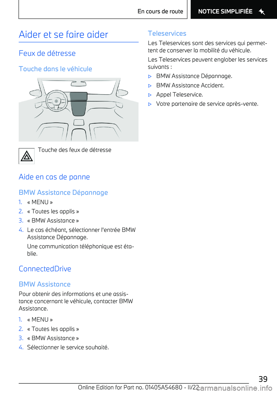 BMW I4 2022 Notices Demploi (in French) Aider et se faire aider
Feux de d BMW I4 2022 Notices Demploi (in French) Aider et se faire aider
Feux de d
