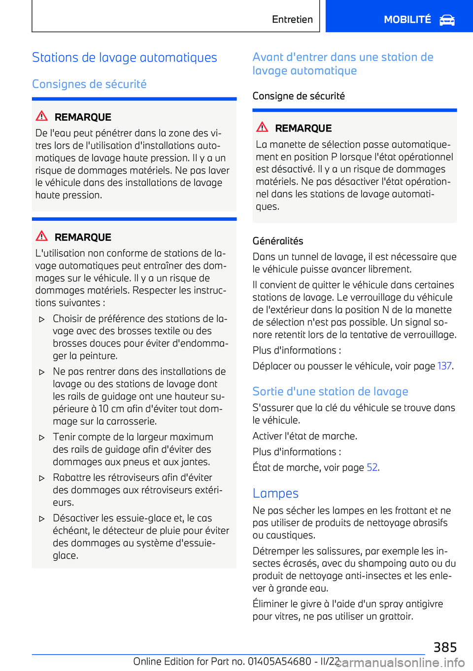 BMW I4 2022 Notices Demploi (in French) Stations de lavage automatiques
Consignes de s BMW I4 2022 Notices Demploi (in French) Stations de lavage automatiques
Consignes de s
