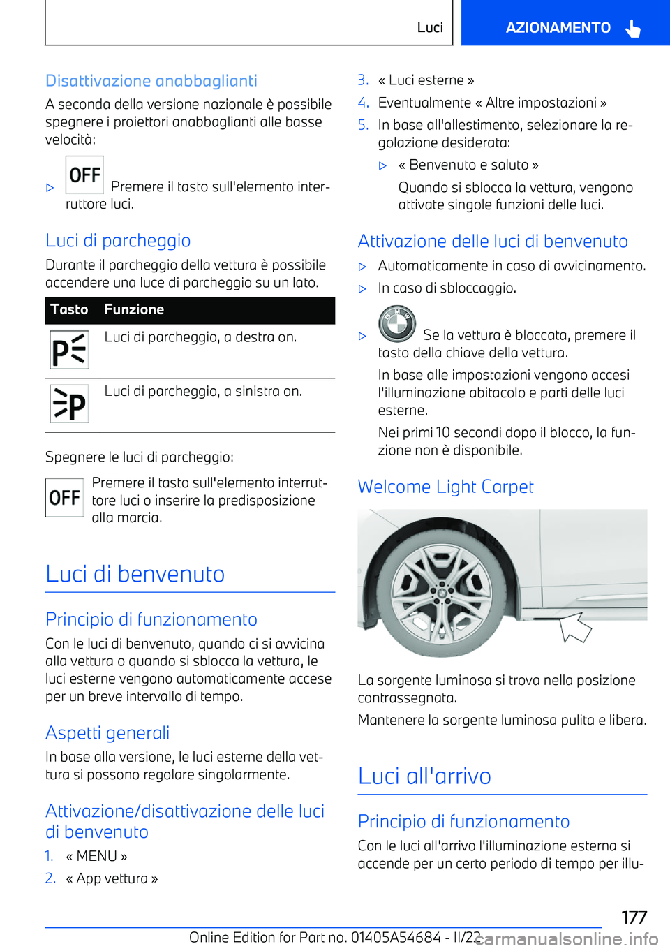 BMW I4 2022 Libretti Di Uso E manutenzione (in Italian) Disattivazione anabbaglianti
A seconda della versione nazionale BMW I4 2022 Libretti Di Uso E manutenzione (in Italian) Disattivazione anabbaglianti
A seconda della versione nazionale