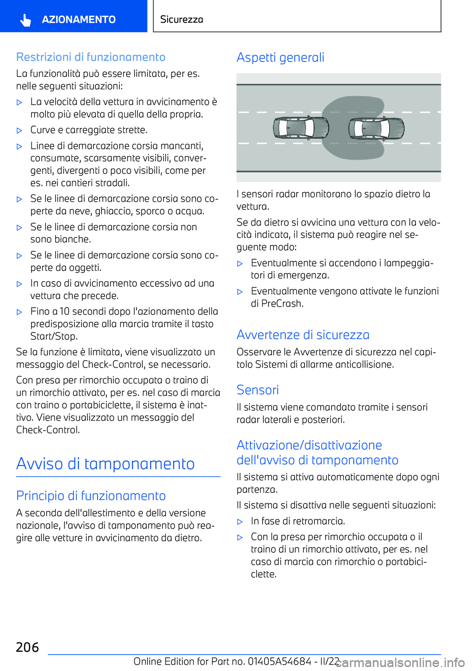 BMW I4 2022  Libretti Di Uso E manutenzione (in Italian) Restrizioni di funzionamentoLa funzionalit