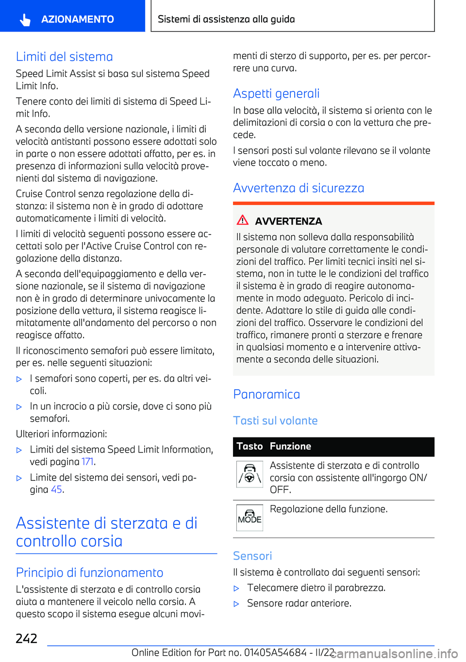 BMW I4 2022 Libretti Di Uso E manutenzione (in Italian) Limiti del sistema
Speed Limit Assist si basa sul sistema Speed
Limit Info.
Tenere conto dei limiti di sistema di Speed Li BMW I4 2022 Libretti Di Uso E manutenzione (in Italian) Limiti del sistema
Speed Limit Assist si basa sul sistema Speed
Limit Info.
Tenere conto dei limiti di sistema di Speed Li