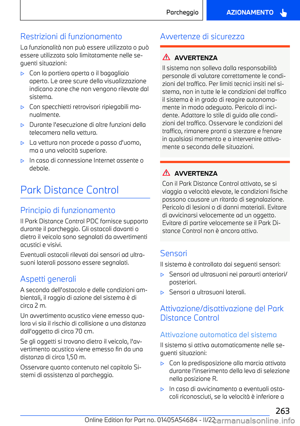 BMW I4 2022 Libretti Di Uso E manutenzione (in Italian) Restrizioni di funzionamento
La funzionalit BMW I4 2022 Libretti Di Uso E manutenzione (in Italian) Restrizioni di funzionamento
La funzionalit