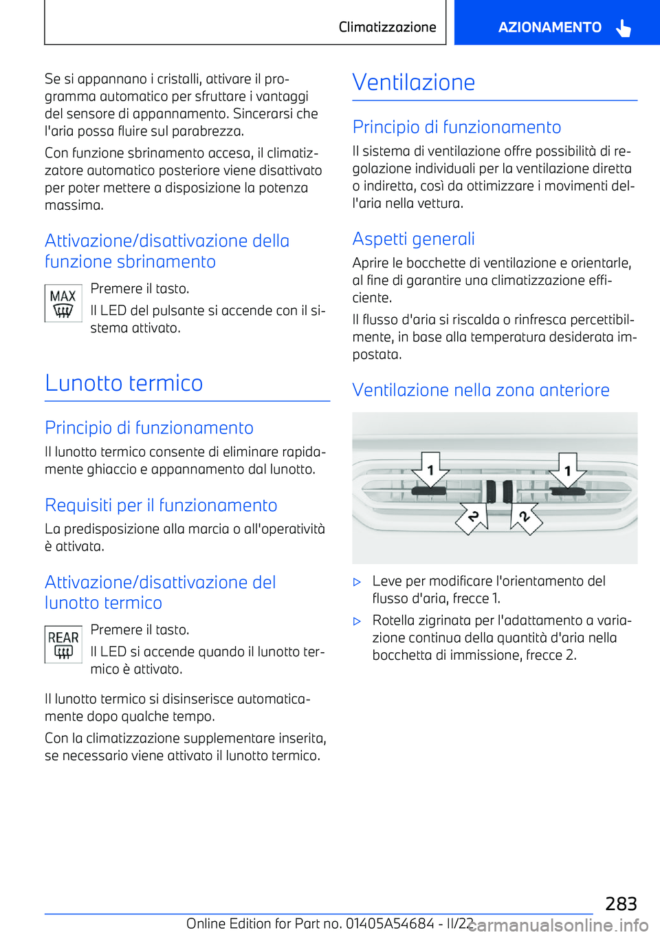 BMW I4 2022 Libretti Di Uso E manutenzione (in Italian) Se si appannano i cristalli, attivare il pro BMW I4 2022 Libretti Di Uso E manutenzione (in Italian) Se si appannano i cristalli, attivare il pro