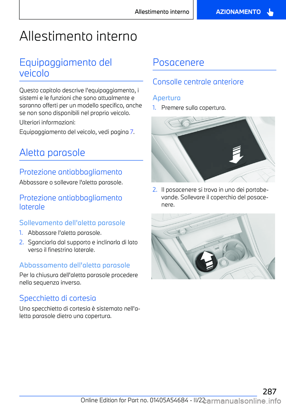 BMW I4 2022 Libretti Di Uso E manutenzione (in Italian) Allestimento internoEquipaggiamento del
veicolo
Questo capitolo descrive l BMW I4 2022 Libretti Di Uso E manutenzione (in Italian) Allestimento internoEquipaggiamento del
veicolo
Questo capitolo descrive l