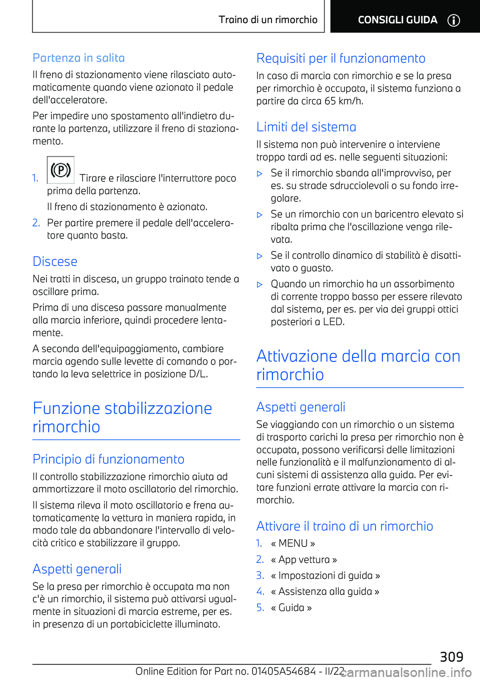 BMW I4 2022 Libretti Di Uso E manutenzione (in Italian) Partenza in salitaIl freno di stazionamento viene rilasciato auto BMW I4 2022 Libretti Di Uso E manutenzione (in Italian) Partenza in salitaIl freno di stazionamento viene rilasciato auto