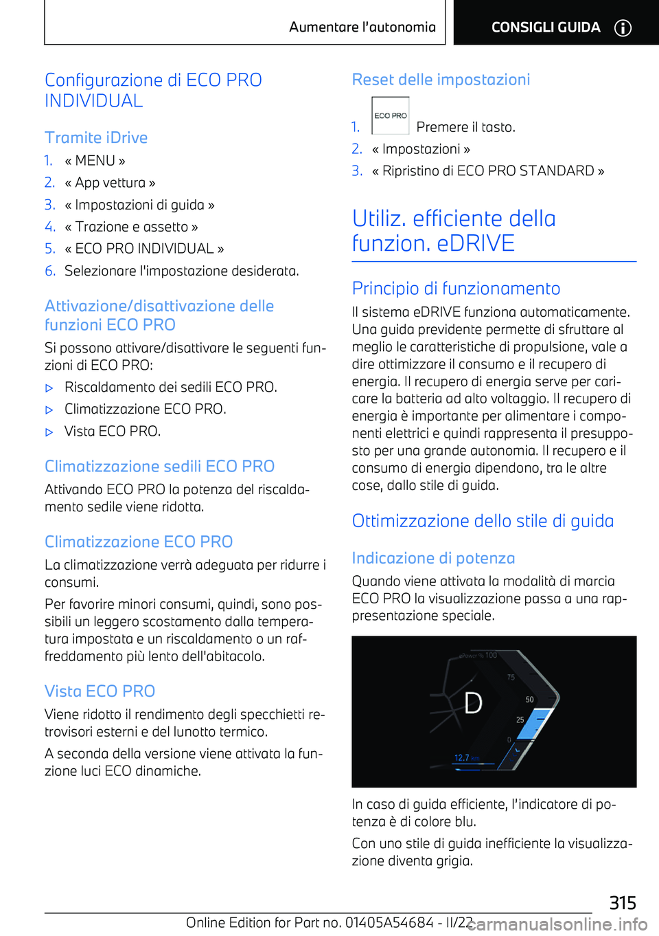 BMW I4 2022  Libretti Di Uso E manutenzione (in Italian) Configurazione di ECO PRO
INDIVIDUAL
Tramite iDrive1.