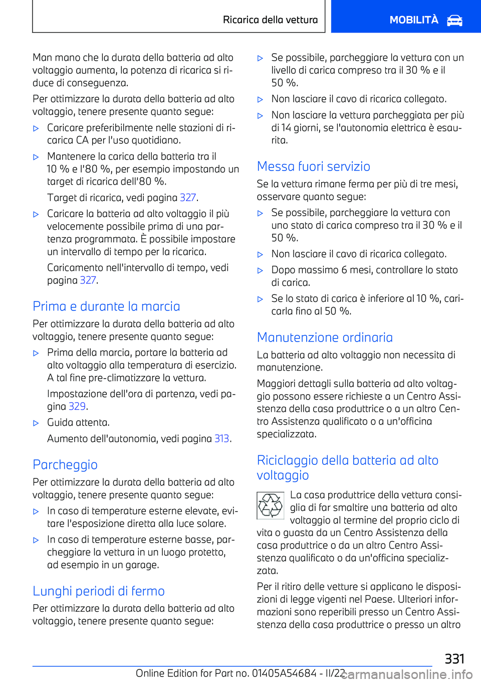 BMW I4 2022 Libretti Di Uso E manutenzione (in Italian) Man mano che la durata della batteria ad altovoltaggio aumenta, la potenza di ricarica si ri BMW I4 2022 Libretti Di Uso E manutenzione (in Italian) Man mano che la durata della batteria ad altovoltaggio aumenta, la potenza di ricarica si ri
