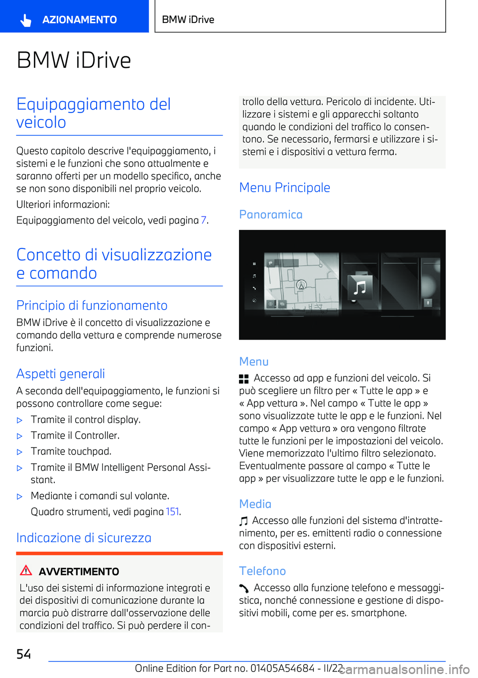 BMW I4 2022 Libretti Di Uso E manutenzione (in Italian) BMW iDriveEquipaggiamento del
veicolo
Questo capitolo descrive l BMW I4 2022 Libretti Di Uso E manutenzione (in Italian) BMW iDriveEquipaggiamento del
veicolo
Questo capitolo descrive l