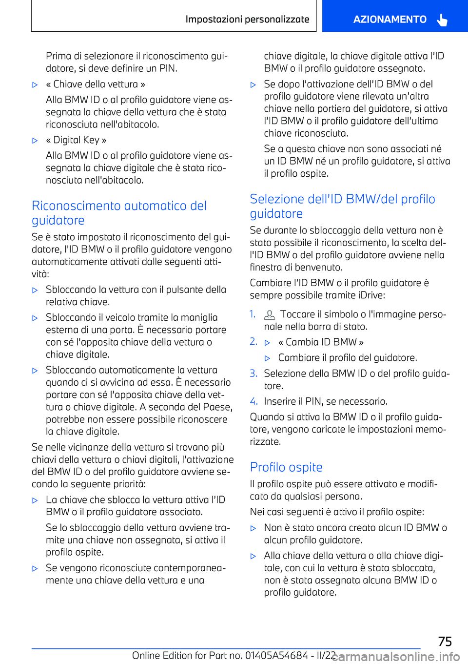 BMW I4 2022  Libretti Di Uso E manutenzione (in Italian) Prima di selezionare il riconoscimento gui