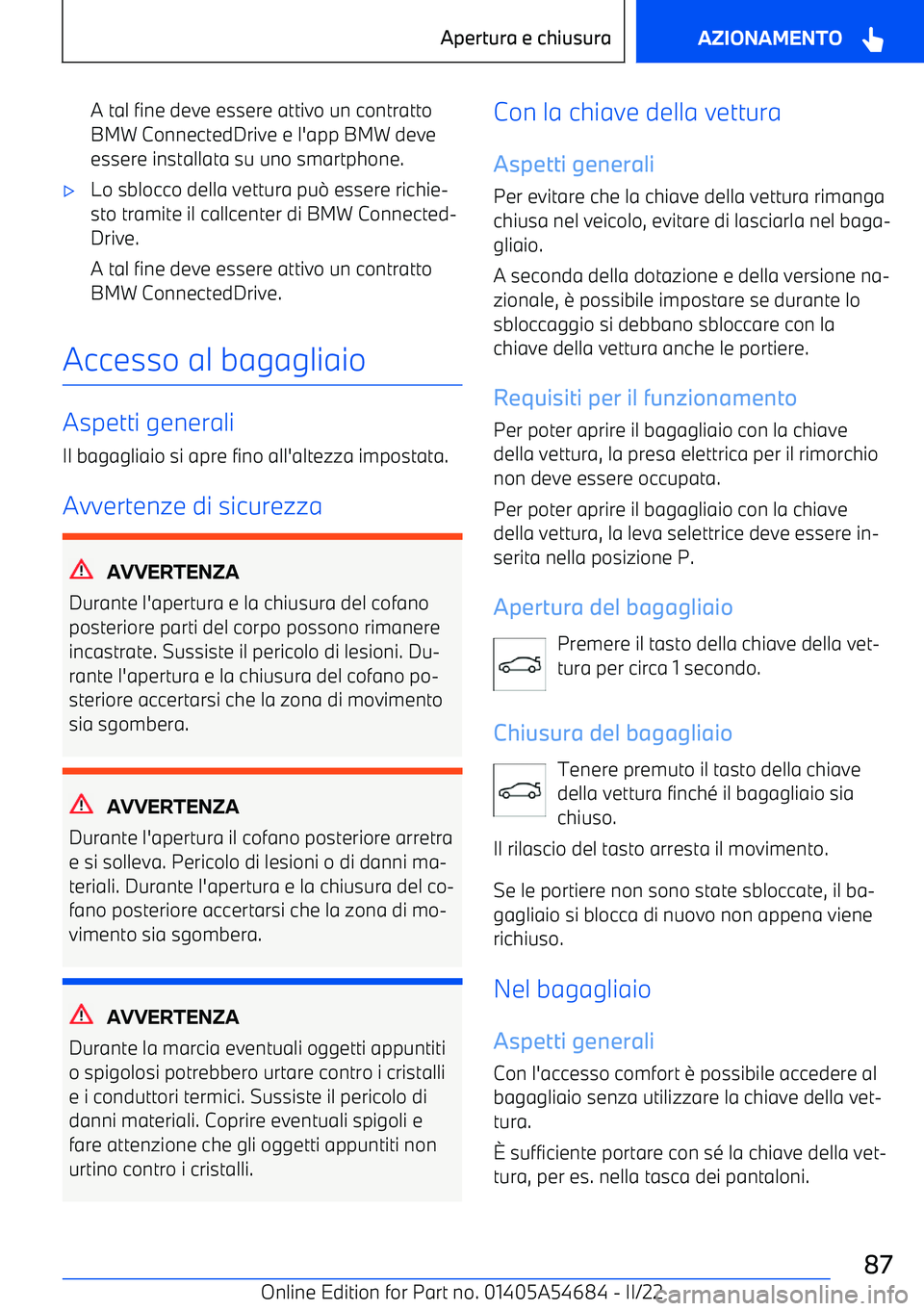 BMW I4 2022 Libretti Di Uso E manutenzione (in Italian) A tal fine deve essere attivo un contratto
BMW ConnectedDrive e l BMW I4 2022 Libretti Di Uso E manutenzione (in Italian) A tal fine deve essere attivo un contratto
BMW ConnectedDrive e l